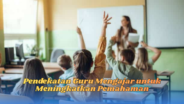 Pendekatan guru mengajar