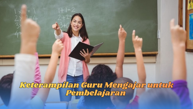 Keterampilan Guru Mengajar