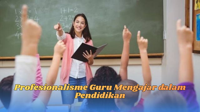 Profesionalisme guru mengajar