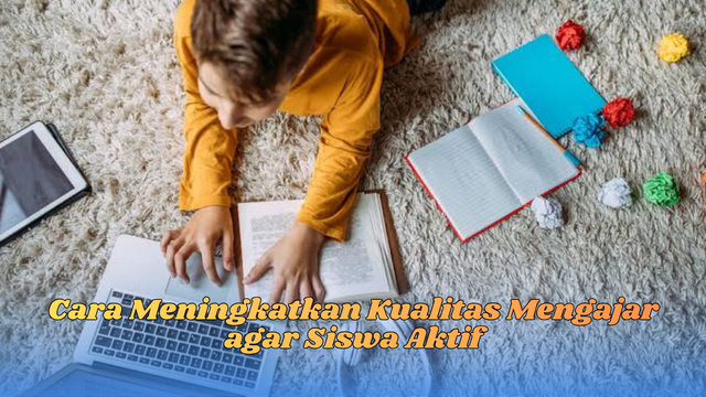 cara meningkatkan kualitas mengajar