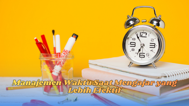 manajemen waktu saat mengajar